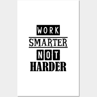 Work smarter not harder Posters and Art